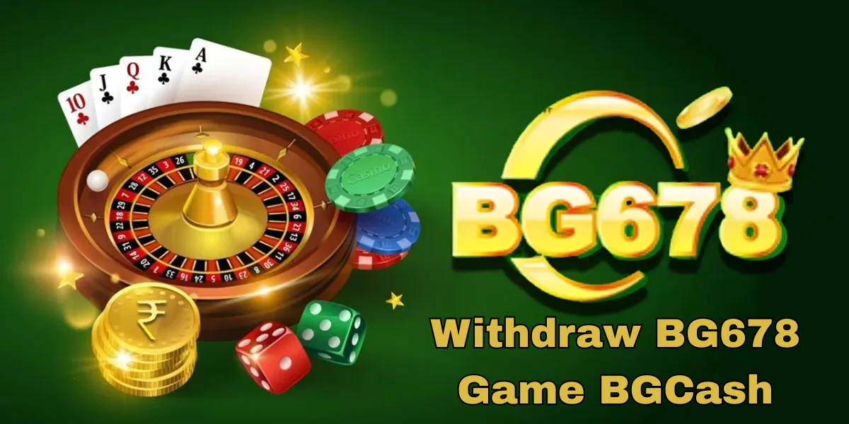 Withdraw BG678 Game BGCash